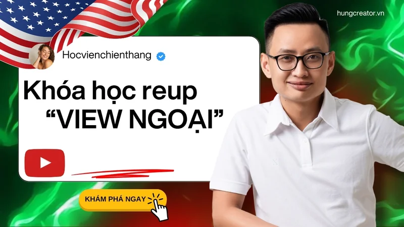 Khóa học REUP YOUTUBE - VIEW NGOẠI 2025
